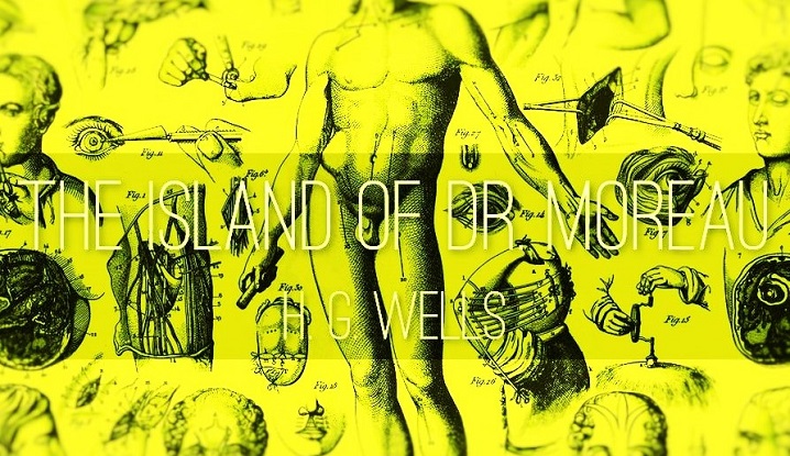 AGAINST NATURE: H.G. Wells’ Island of Dr. Moreau and Ritual Bio-engineering