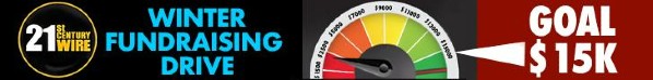 Winter Fundraising Drive - 21st Century Wire - 15K Goal