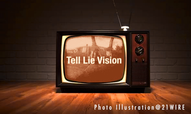 Tell Lie Vision (Photo Illustration @21WIRE)