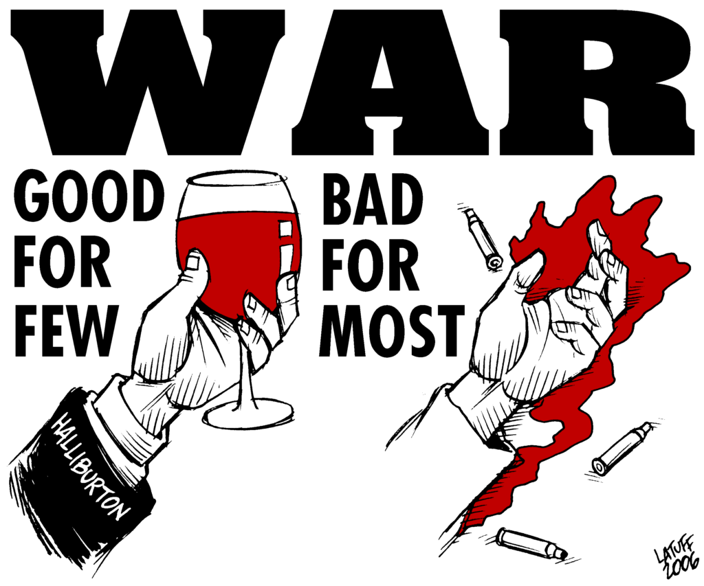 WAR: GOOD FOR FEW, BAD FOR MOST