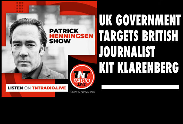 Henningsen: The UK Government Targets British Journalist Kit Klarenberg