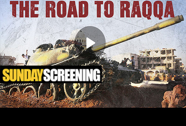 SUNDAY SCREENING: The Road To Raqqa (2024) RT