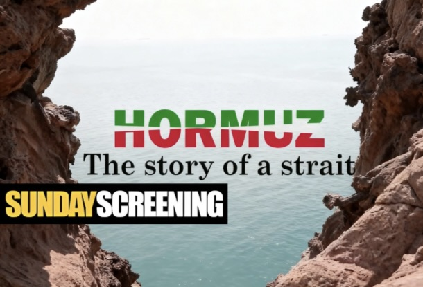 SUNDAY SCREENING – Hormuz, The Untold Story of the Strait (2026)