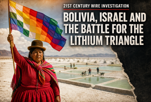 Bolivia, Israel and the Battle for the Lithium Triangle