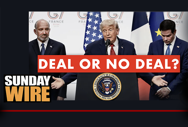 SUNDAY WIRE EP 600 – Deal or No Deal – Israel Tests US Will