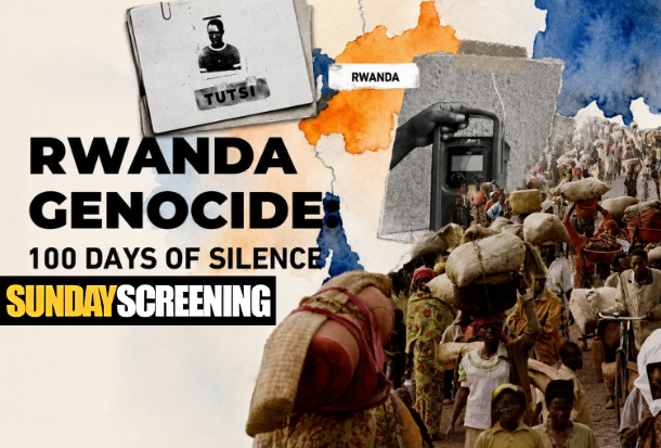 SUNDAY SCREENING – Rwanda: The genocide against the Tutsi (2026)