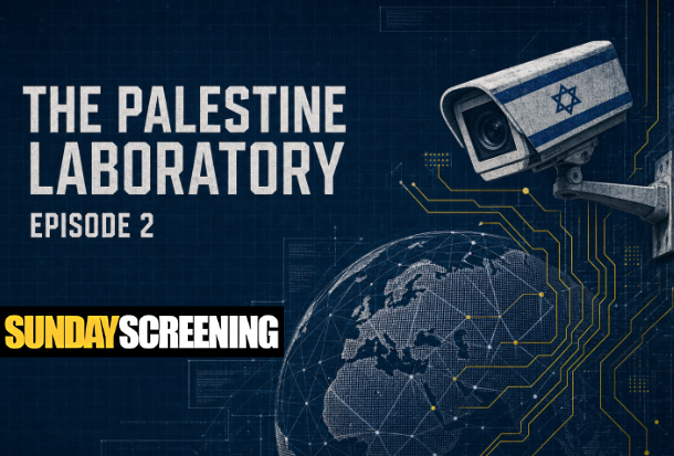 SUNDAY SCREENING: The Palestine Laboratory: Episode 2 (2025)